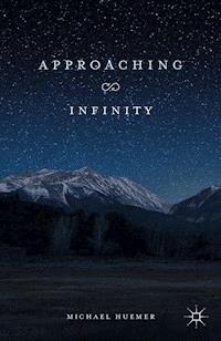 Approaching Infinity - M. Huemer - E-Book