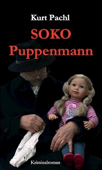 SOKO Puppenmann - Kurt Pachl - E-Book