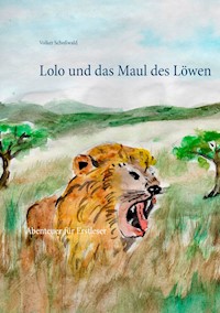 Lolo und das Maul des Löwen - Volker Schoßwald - E-Book