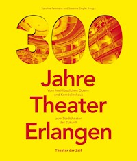 300 Jahre Theater Erlangen -  - E-Book