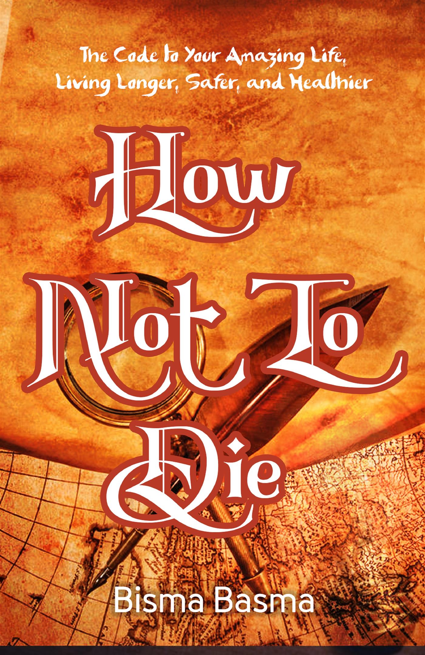How Not to Die - Bisma Basma - E-Book