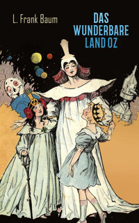 Das wunderbare Land Oz - L. Frank Baum - E-Book