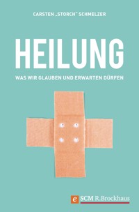 Heilung - Carsten "Storch" Schmelzer - E-Book