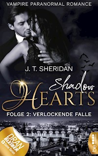 Shadow Hearts – Folge 2: Verlockende Falle - J.T. Sheridan - E-Book