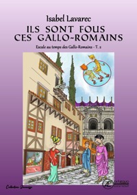 Escale chez les Gallo-Romains - Tome 2 - Isabel Lavarec - E-Book