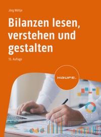 Bilanzen lesen, verstehen und gestalten - Jörg Wöltje - E-Book