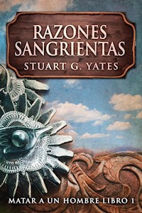 Razones Sangrientas - Stuart G. Yates - E-Book