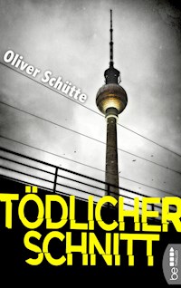Tödlicher Schnitt - Oliver Schütte - E-Book