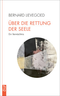 Über die Rettung der Seele - Bernard C. J. Lievegoed - E-Book