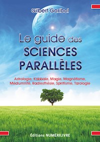 Le guide des sciences parallèles - Gilbert Garibal - E-Book