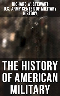 The History of American Military - Richard W. Stewart - E-Book