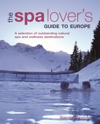 The Spa Lover's Guide to Europe - Sarah Woods - E-Book