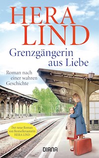 Grenzgängerin aus Liebe - Hera Lind - E-Book