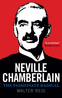 Neville Chamberlain - Walter Reid - E-Book