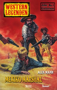 Western Legenden 35: Mexiko Marshal - Alex Mann - E-Book