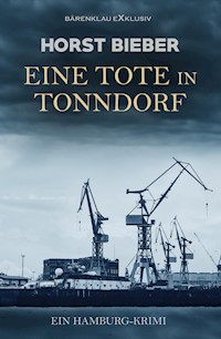 Eine Tote in Tonndorf – Ein Hamburg-Krimi - Horst Bieber - E-Book