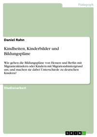 Kindheiten, Kinderbilder und Bildungspläne - Daniel Rahn - E-Book