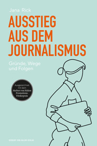 Ausstieg aus dem Journalismus - Jana Rick - kostenlos E-Book