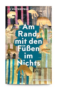 Am Rand, mit den Füßen im Nichts - Co Winterstein - E-Book