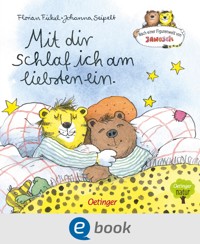 Nach einer Figurenwelt von Janosch. Mit dir schlaf ich am liebsten ein - Florian Fickel - E-Book