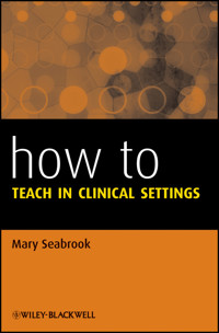 How to Teach in Clinical Settings - Mary Seabrook - E-Book