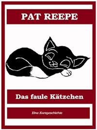Das faule Kätzchen - Pat Reepe - E-Book