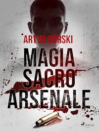 Magia Sacro Arsenale - Artur Górski - E-Book