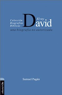 El rey David: Una biografía no autorizada - Samuel Pagán - E-Book