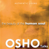 The Beauty of the Human Soul - OSHO - Hörbuch