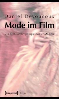 Mode im Film - Daniel Devoucoux - E-Book