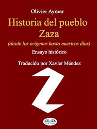 Historia Del Pueblo Zaza - Olivier Aymar - E-Book