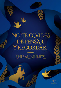 No te olvides de pensar y recordar - Anibal Nuñez - E-Book