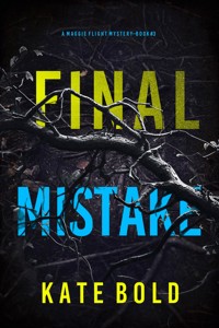 Final Mistake (A Maggie Flight Suspense Thriller—Book Three) - Kate Bold - E-Book