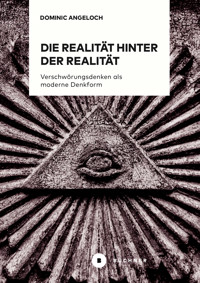Die Realität hinter der Realität - Dominic Angeloch - E-Book
