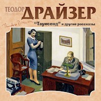 Таунсенд и другие рассказы - Теодор Драйзер - Hörbuch