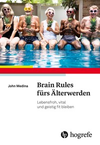Brain Rules fürs Älterwerden - John Medina - E-Book