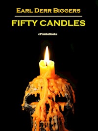 Fifty Candles (Annotated) - Earl Derr Biggers - E-Book