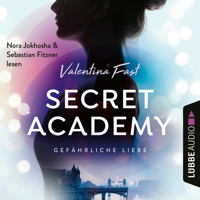 Gefährliche Liebe - Secret Academy, Teil 2 (Ungekürzt) - Valentina Fast - Hörbuch