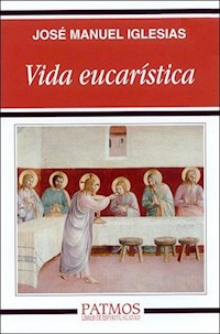 Vida eucarística - José Manuel Iglesias González - E-Book