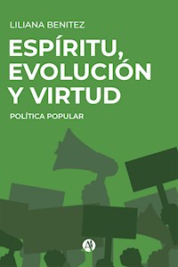 Espíritu, evolución y virtud - Liliana Benitez - E-Book