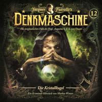 Die Denkmaschine, Folge 12: Die Kristallkugel - Jacques Futrelle - Hörbuch
