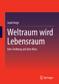 Weltraum wird Lebensraum - Janik Voigt - E-Book