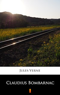 Claudius Bombarnac - Jules Verne - E-Book