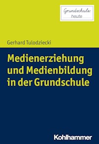 Medienerziehung und Medienbildung in der Grundschule - Gerhard Tulodziecki - E-Book