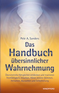 Handbuch übersinnlicher Wahrnehmung - Pete A. Sanders - E-Book