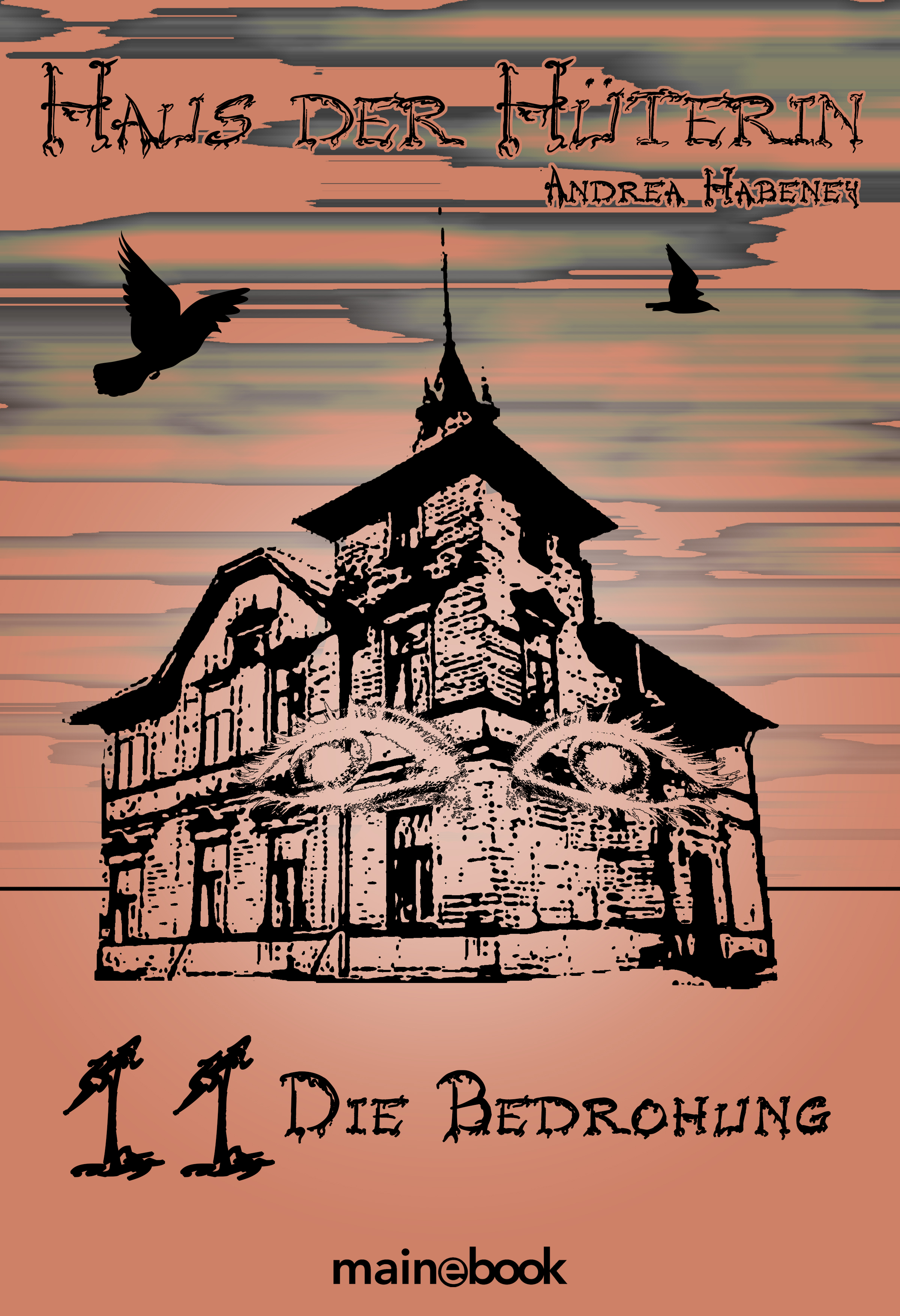 Haus der Hüterin: Band 11 - Die Bedrohung - Andrea Habeney - E-Book