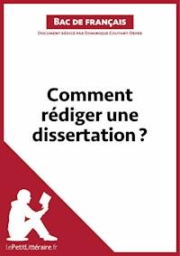 Comment rédiger une dissertation? (Fiche de cours) - lePetitLitteraire - E-Book