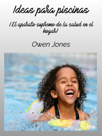 Ideas Para Piscinas - Owen Jones - E-Book