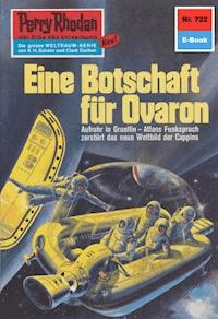 Perry Rhodan 722: Eine Botschaft für Ovaron - H.G. Ewers - E-Book