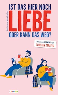 Ist das hier noch Liebe oder kann das weg? - Nadine Backes - E-Book